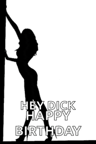 a silhouette of a woman standing next to a pole with the words hey dick happy birthday written on it .