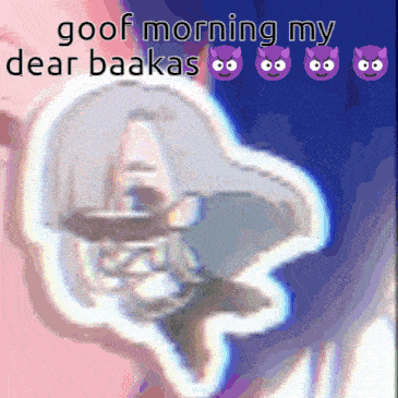 a blurry picture of a person with the words goof morning my dear baakas