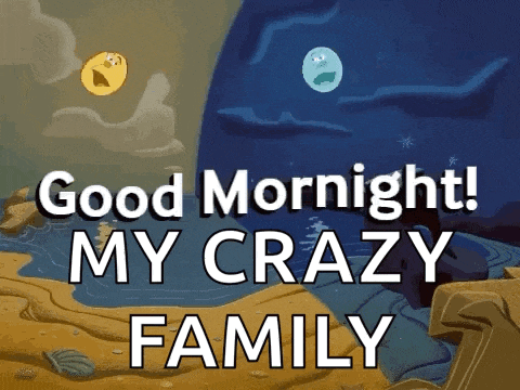 a cartoon with the words good mornight my crazy family