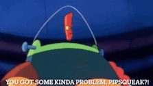 a cartoon character says " you got some kinda problem "