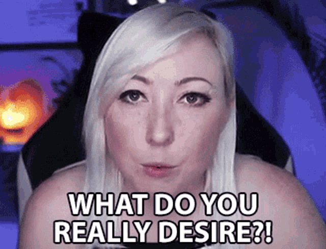What Do You Really Desire What Do You Want GIF - What Do You Really Desire What Do You Want Desire GIFs