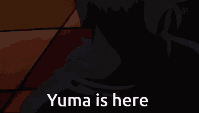 a close up of a person 's face with the words `` yuma is here '' written in white letters .