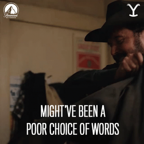 Mightve Been A Poor Choice Of Words Rip Wheeler GIF - Mightve Been A Poor Choice Of Words Rip Wheeler Cole Hauser GIFs