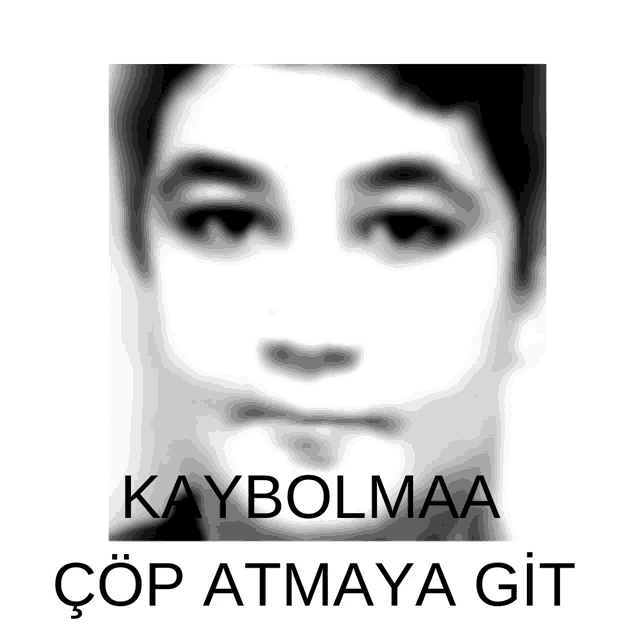 a blurry picture of a man 's face with kaybolmaa cop atmaya git written on the bottom