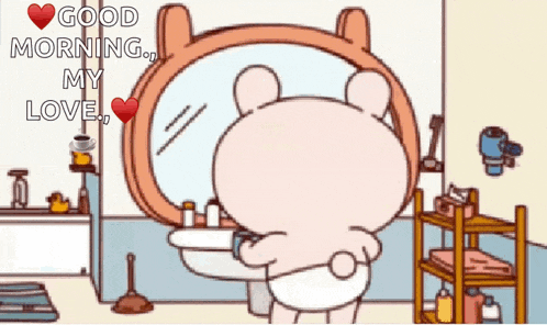 a cartoon bear is looking at himself in a bathroom mirror and says good morning my love ..