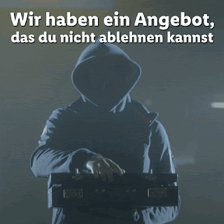 a man in a hood holding a briefcase with the words wir haben ein angebot das du nicht ablehnen kannst below him