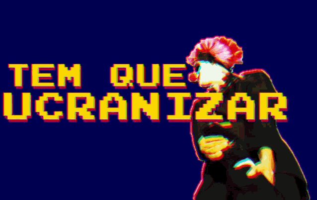 a pixelated image of a person with the words tem que ucranizar behind them