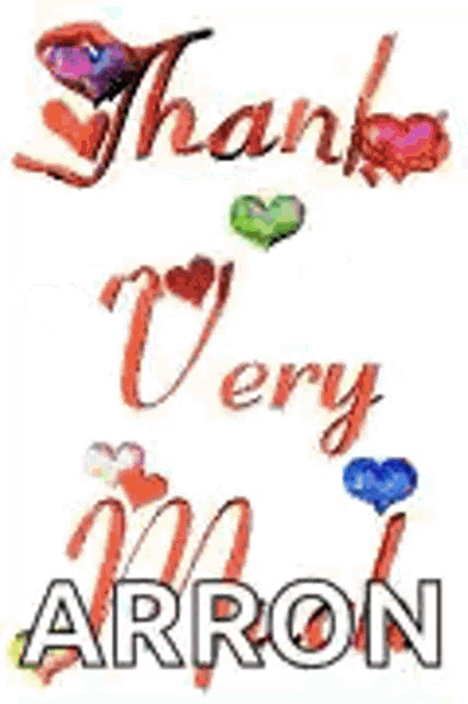 the words `` thanks very much arron '' are surrounded by hearts .