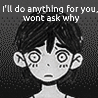 Omori Ill Do Anything GIF - Omori Ill Do Anything Anything For You GIFs