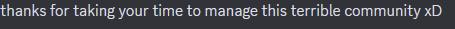 a blurred image of a text that says thanks for taking your time to manage this terrible community