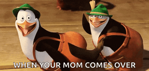 two penguins wearing green hats with the words when your mom comes over on the bottom