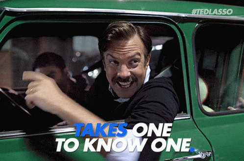 Ted Lasso Takes One To Know One GIF - Ted Lasso Takes One To Know One Jason Sudeikis GIFs