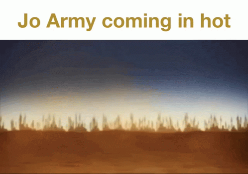 Jo Army Coming In GIF - Jo Army Coming In Army GIFs