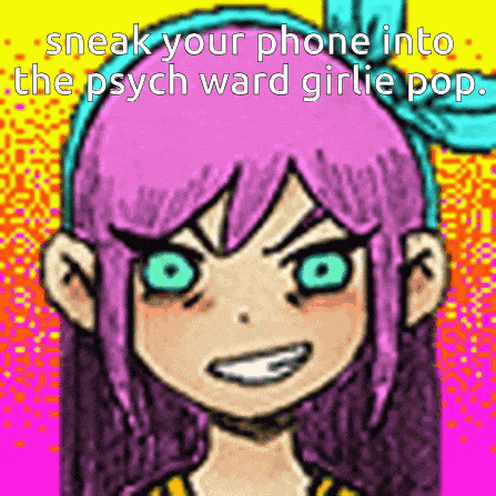 a drawing of a girl with purple hair and blue eyes with the words sneak your phone into the psych ward girlie pop above her