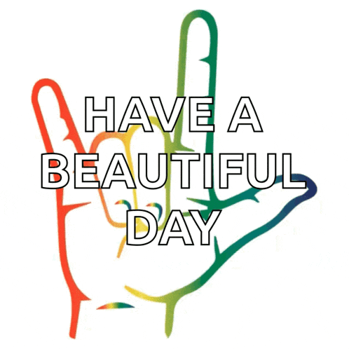 a sign that says " have a beautiful day " with a colorful hand