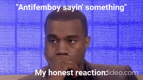 a picture of a man with the words " antifemboy sayin ' something " written above him
