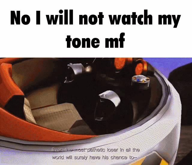 a picture of a car with the words " no i will not watch my tone mf "