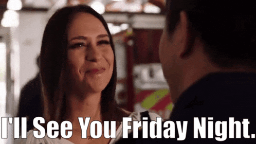 a woman is smiling at a man with the words i 'll see you friday night