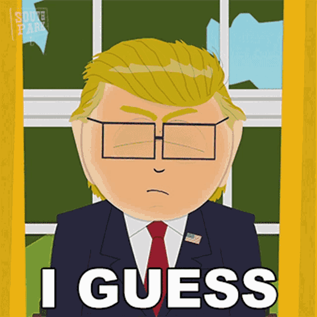 a cartoon of donald trump with the words i guess below him