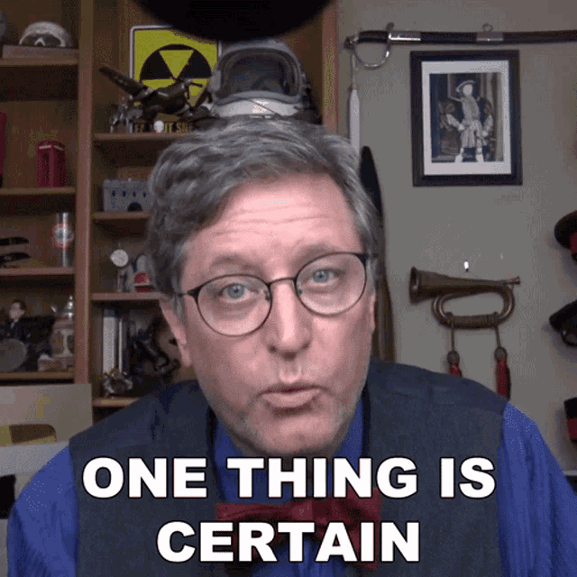 One Thing Is Certain Lance Geiger GIF - One Thing Is Certain Lance Geiger The History Guy GIFs