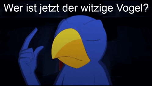 a blue bird with its arms outstretched and the words " wer ist jetzt der witzige vogel " behind it