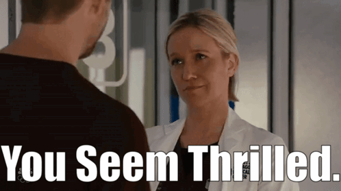 Chicago Med Hannah Asher GIF - Chicago Med Hannah Asher You Seem Thrilled GIFs