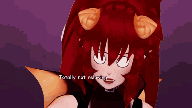 a video game character with red hair and horns says " totally not relaxing "