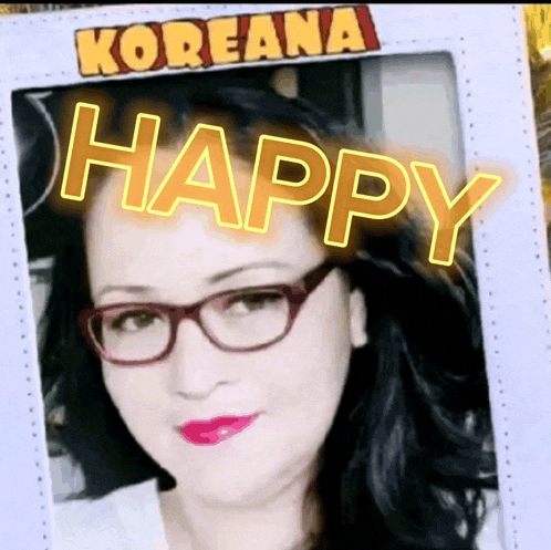 a picture of a woman with glasses and the words " koreana happy " above her