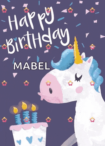 a birthday card for mabel with a unicorn and a birthday cake