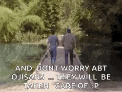two men are walking across a bridge with a quote that says and do n't worry abt ojsans