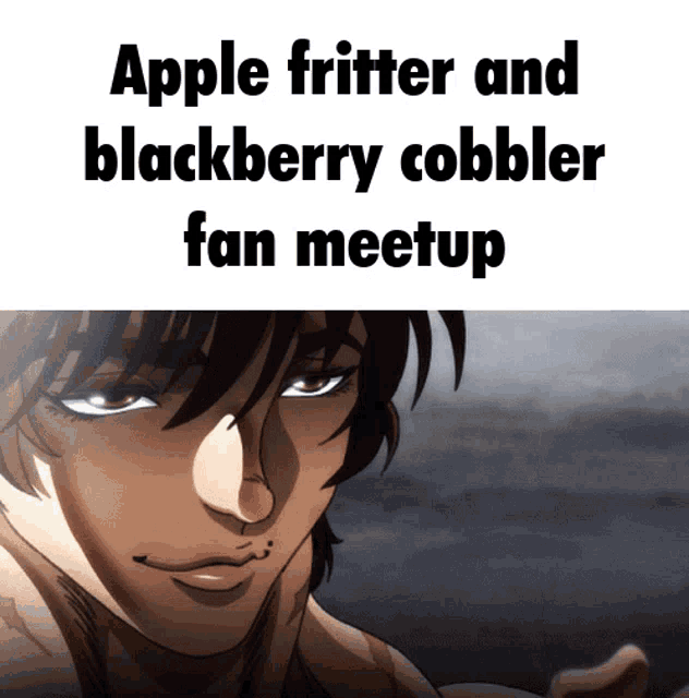 a picture of a man with the words " apple fritter and blackberry cobbler fan meetup "