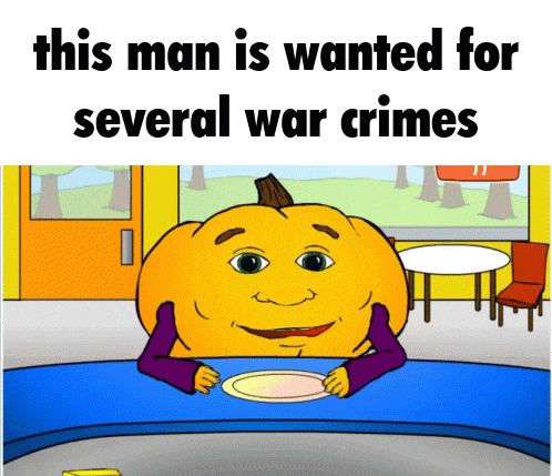 a cartoon of a pumpkin sitting at a table with the words " this man is wanted for several war crimes " on the top