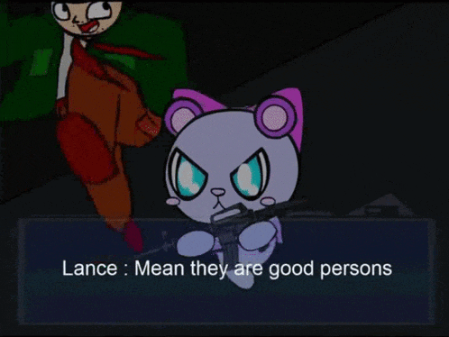 a cartoon of a cat holding a gun with the words lance mean they are good persons below it