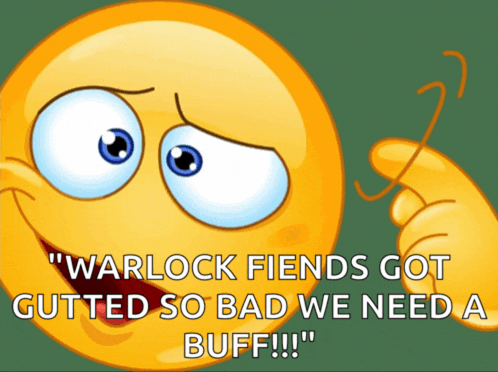warlock fiends got gutted so bad we need a buff !!!