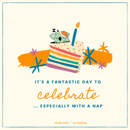 a birthday card that says ' it 's a fantastic day to celebrate especially with a nap ' on it