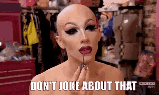 sasha-velour-dont-joke-about-that.gif