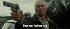 Clint Eastwood Shut Your Face GIF - Clint Eastwood Shut Your Face GIFs
