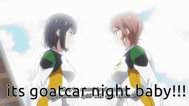 a couple of anime characters with the words " its goatcar night baby "