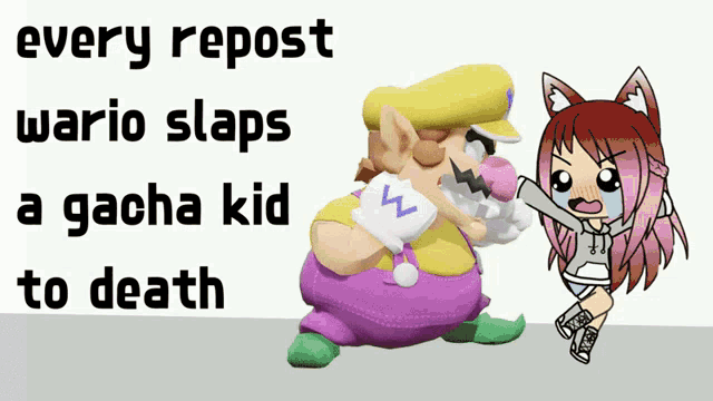 a picture of wario and a girl that says every repost wario slaps a gacha kid to death ..
