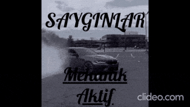 a black and white photo of a car with the words sayginlar mekanik aktif written on it