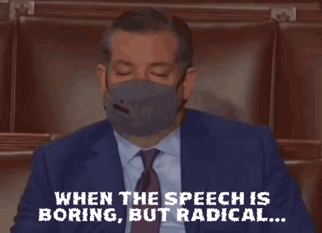 a man in a suit and tie is wearing a mask and says when the speech is boring but radical