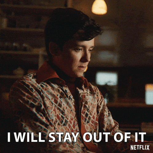 I Will Stay Out Of It Otis Milburn GIF - I Will Stay Out Of It Otis Milburn Asa Butterfield GIFs