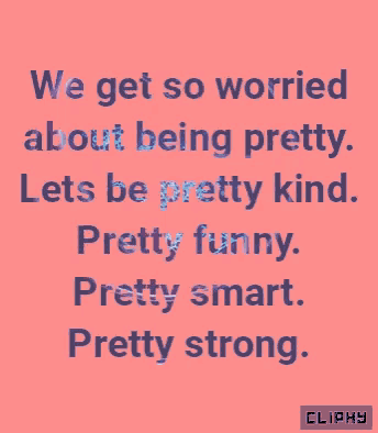 a pink background with the words we get so worried about being pretty
