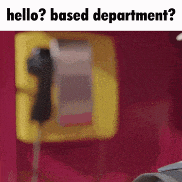 a yellow telephone with the words " hello based department " on the bottom