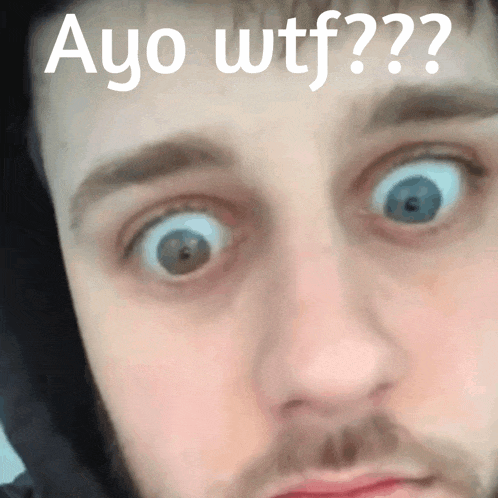 a close up of a man 's face with the words ayo wtf written on it