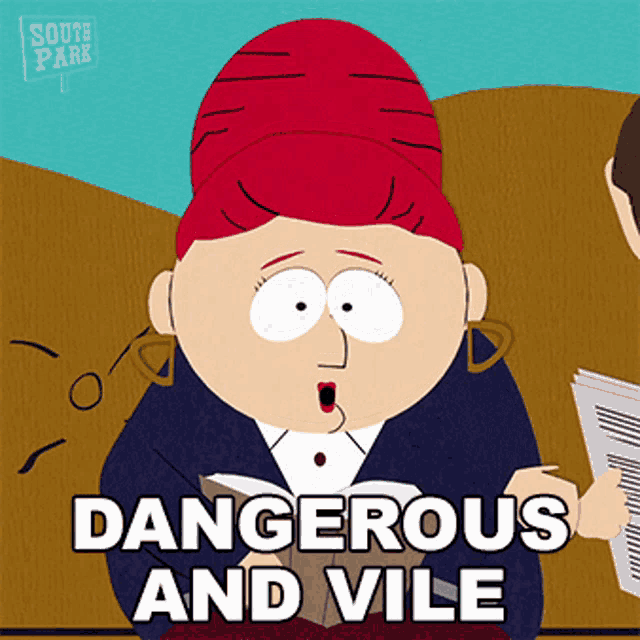 a cartoon character from south park is holding a piece of paper and says dangerous and vile