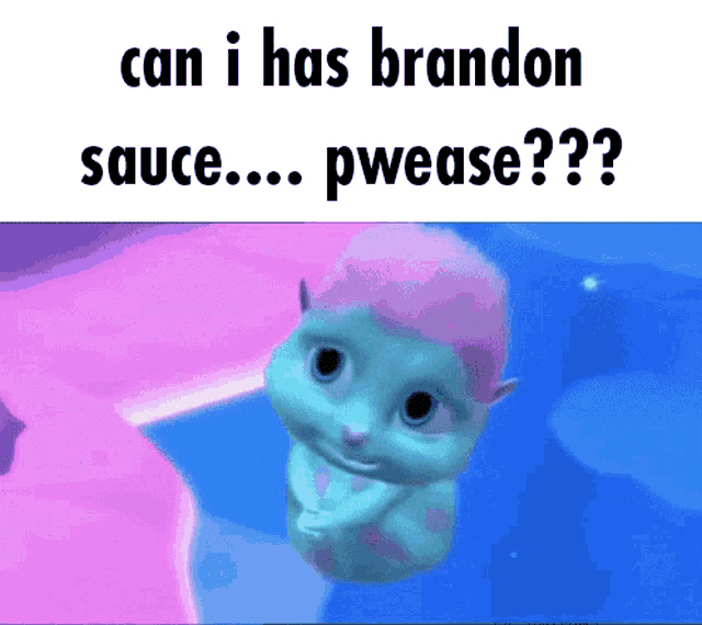 a picture of a cartoon character with the words can i has brandon sauce ... pwease ?