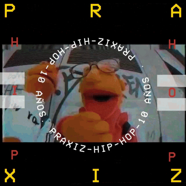 a picture of sesame street characters with the words praxiz-hip-hop-10 anos written around them