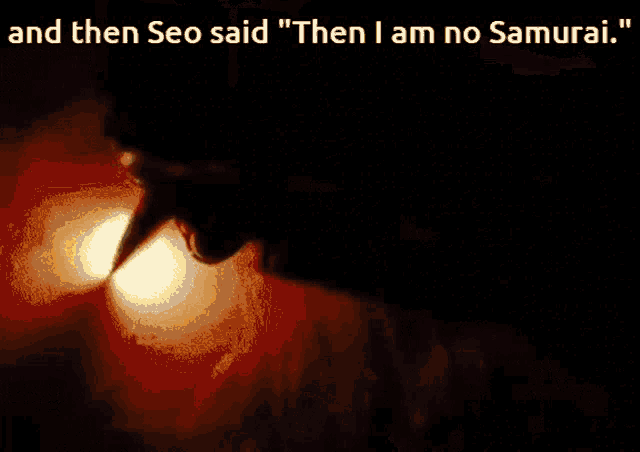 a close up of a person 's mouth with the words and then seo said then i am no samurai below it