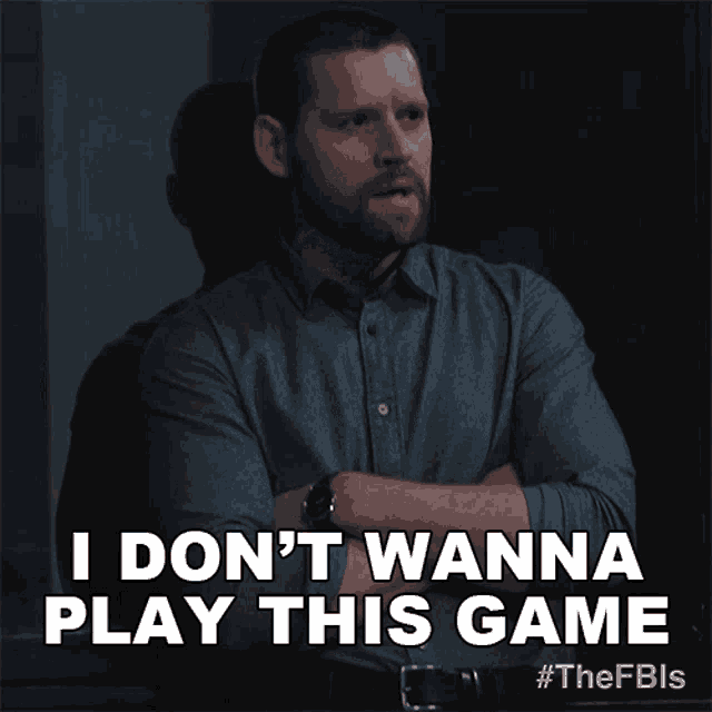 I Dont Wanna Play This Game Supervisory Special Agent Scott Forrester GIF - I Dont Wanna Play This Game Supervisory Special Agent Scott Forrester Fbi International GIFs